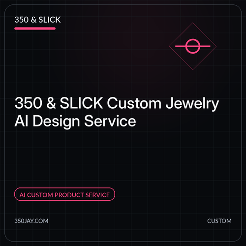 350 & SLICK Custom Jewelry AI Design Service